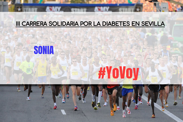 #YoVoy - SONIA (III CARRERA SOLIDARIA POR LA DIABETES EN SEVILLA)