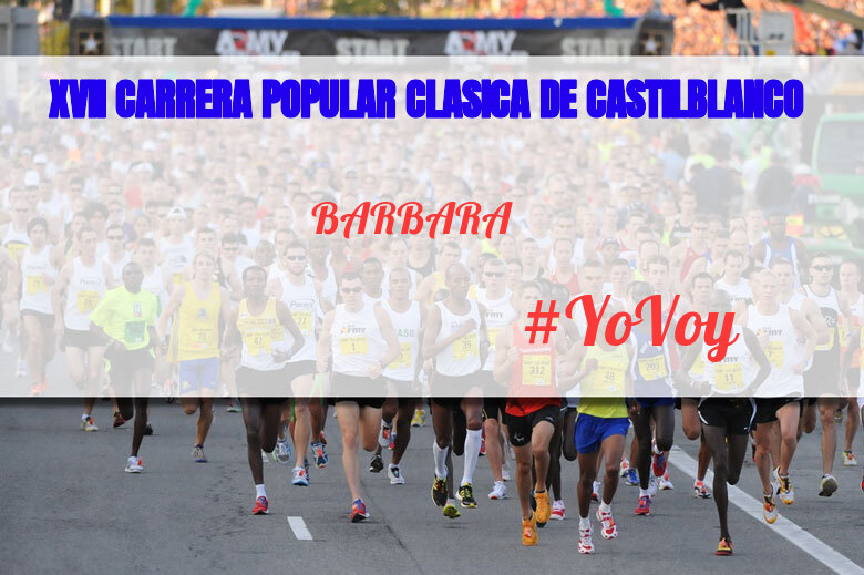#YoVoy - BARBARA (XVII CARRERA POPULAR CLASICA DE CASTILBLANCO)