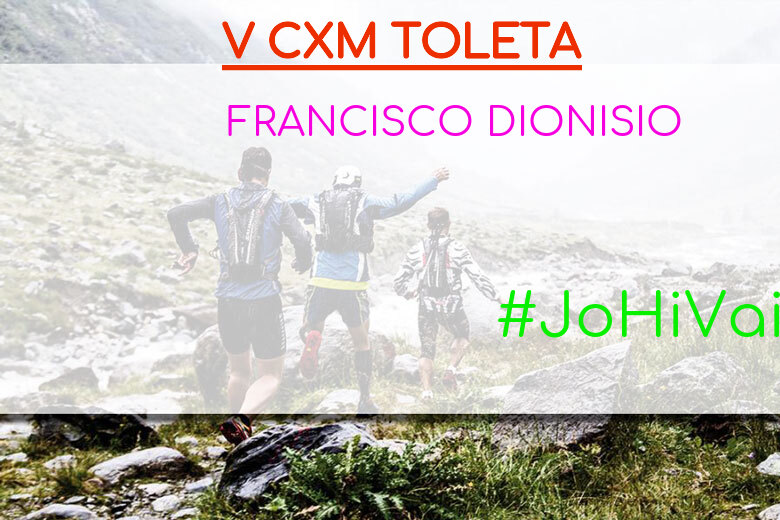 #YoVoy - FRANCISCO DIONISIO (V CXM TOLETA)