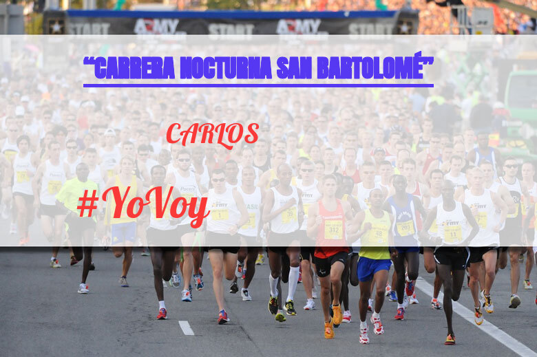 #YoVoy - CARLOS (“CARRERA NOCTURNA SAN BARTOLOMÉ”)