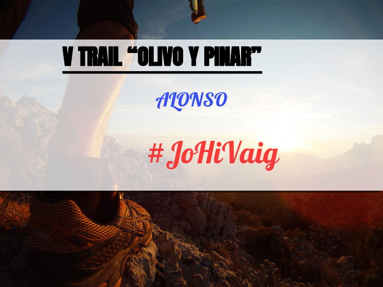 #YoVoy - ALONSO (V TRAIL “OLIVO Y PINAR”)