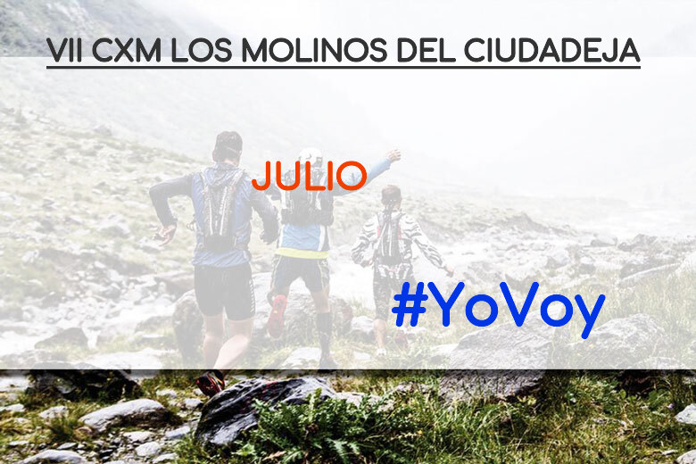 #YoVoy - JULIO (VII CXM LOS MOLINOS DEL CIUDADEJA)