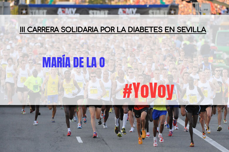 #YoVoy - MARÍA DE LA O (III CARRERA SOLIDARIA POR LA DIABETES EN SEVILLA)