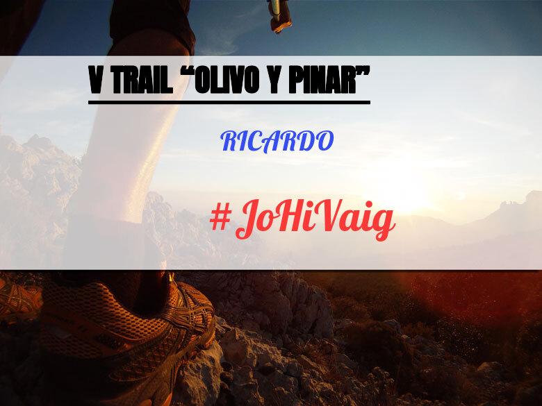 #YoVoy - RICARDO (V TRAIL “OLIVO Y PINAR”)