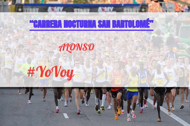 #YoVoy - ALONSO (“CARRERA NOCTURNA SAN BARTOLOMÉ”)