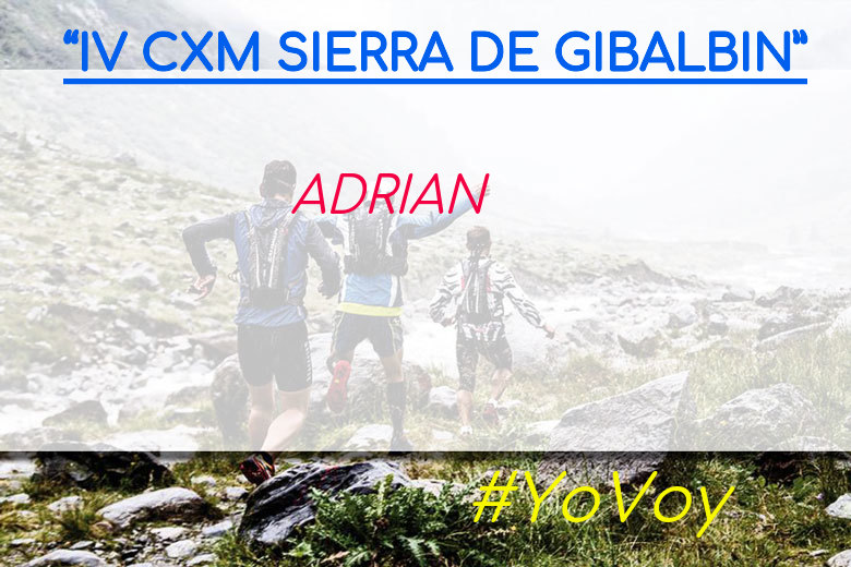 #YoVoy - ADRIAN (“IV CXM SIERRA DE GIBALBIN”)