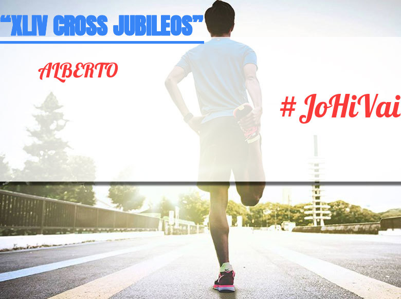 #YoVoy - ALBERTO (“XLIV CROSS JUBILEOS” )