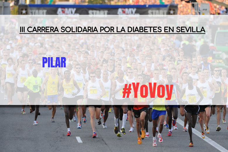 #YoVoy - PILAR (III CARRERA SOLIDARIA POR LA DIABETES EN SEVILLA)