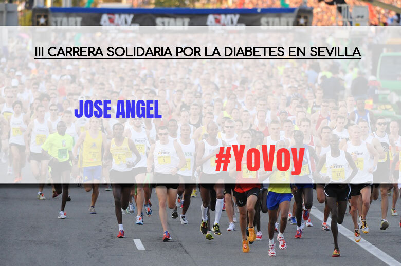 #YoVoy - JOSE ANGEL (III CARRERA SOLIDARIA POR LA DIABETES EN SEVILLA)