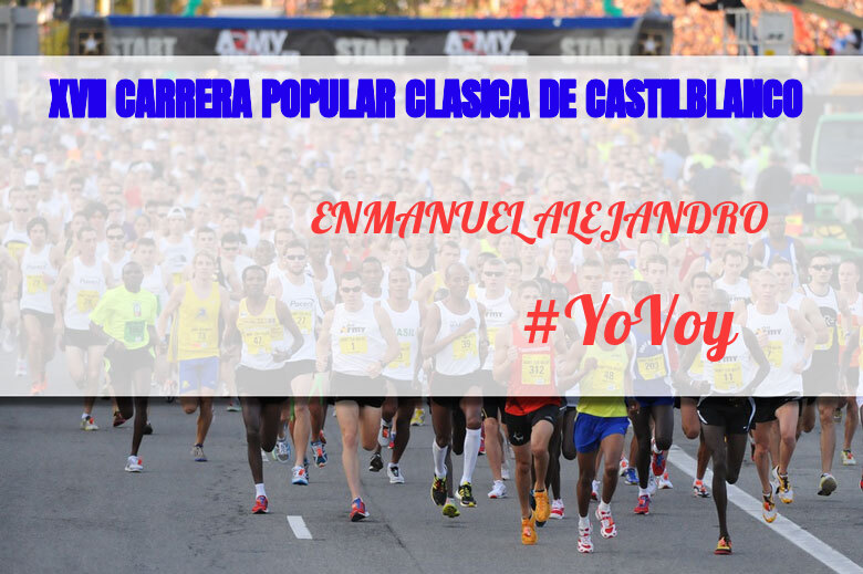 #YoVoy - ENMANUEL ALEJANDRO (XVII CARRERA POPULAR CLASICA DE CASTILBLANCO)