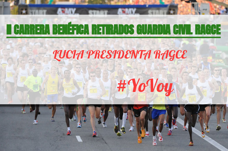 #YoVoy - LUCIA PRESIDENTA RAGCE (II CARRERA BENÉFICA RETIRADOS GUARDIA CIVIL RAGCE)