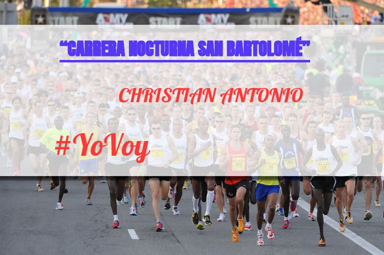 #YoVoy - CHRISTIAN ANTONIO (“CARRERA NOCTURNA SAN BARTOLOMÉ”)