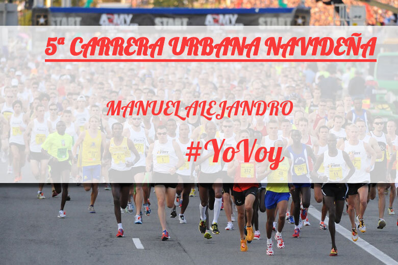 #YoVoy - MANUEL ALEJANDRO (5ª CARRERA URBANA NAVIDEÑA)