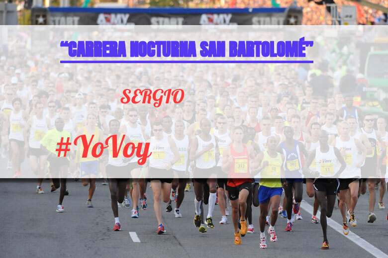 #Ni banoa - SERGIO (“CARRERA NOCTURNA SAN BARTOLOMÉ”)