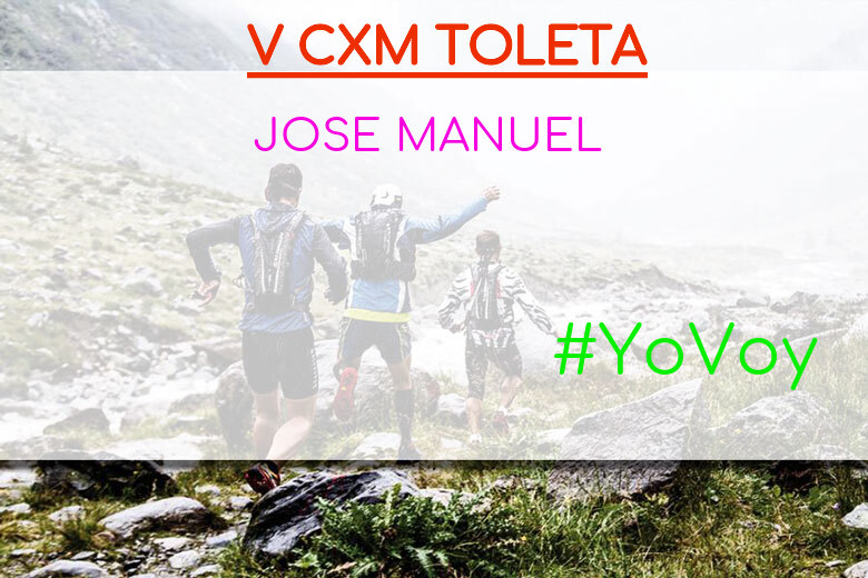 #YoVoy - JOSE MANUEL (V CXM TOLETA)