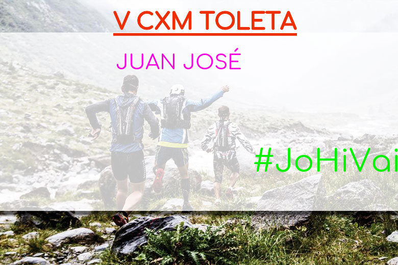 #YoVoy - JUAN JOSÉ (V CXM TOLETA)