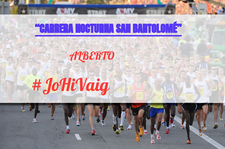 #YoVoy - ALBERTO (“CARRERA NOCTURNA SAN BARTOLOMÉ”)