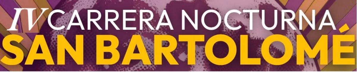“IV CARRERA NOCTURNA SAN BARTOLOMÉ”