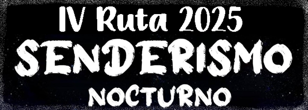 IV RUTA SENDERISMO NOCTURNO 2025