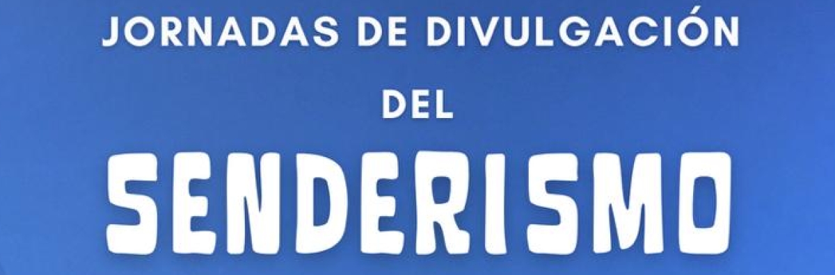 JORNADAS DE DIVULGACIÓN DEL SENDERISMO